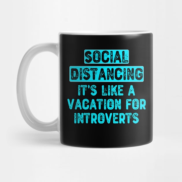 Social Distancing It's Like a Vacation For Introverts by Yyoussef101